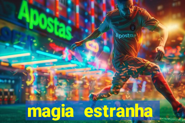 magia estranha filme completo dublado